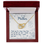 To My Mother, Thank You For Always Being There
